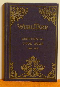 Seller image for Wurlitzer Centennial Cook Book 1856-1956 for sale by Jans Collectibles: Vintage Books