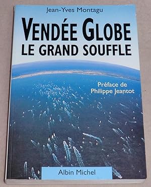 Bild des Verkufers fr VENDEE GLOBE - Le grand souffle zum Verkauf von LE BOUQUINISTE