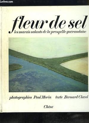 Bild des Verkufers fr Fleur de sel. Les marais salants de la presqu'le gurandaise zum Verkauf von Le-Livre