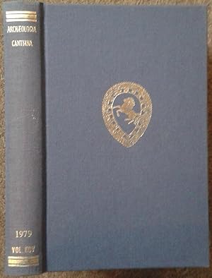 ARCHAEOLOGIA CANTIANA. BEING CONTRIBUTIONS TO THE HISTORY AND ARCHAEOLOGY OF KENT. VOLUME XCV.
