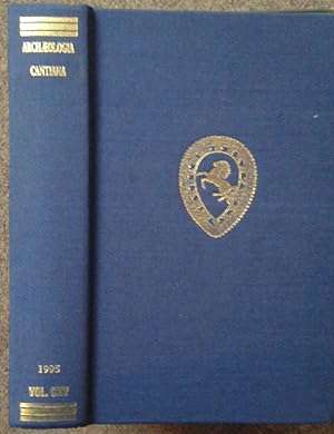 ARCHAEOLOGIA CANTIANA. BEING CONTRIBUTIONS TO THE HISTORY AND ARCHAEOLOGY OF KENT. VOLUME CXV.