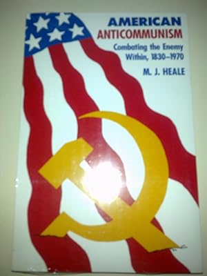 American Anticommunism - Combating The Enemy Within, 1830-1970