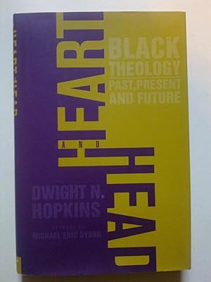Heart And Head - Black Theology-Past, Present, And Future
