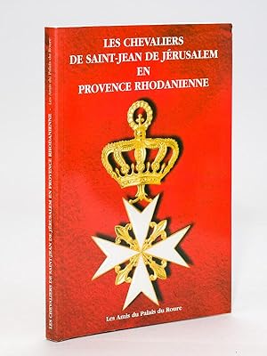 Bild des Verkufers fr Les Chevaliers de Saint-Jean de Jrusalem en Provence rhodanienne. zum Verkauf von Librairie du Cardinal