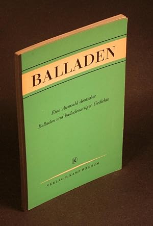 Seller image for Balladen : Eine Auswahl deutscher Balladen und balladenartiger Gedichte zur Ergnzung des Lesebuches. for sale by Steven Wolfe Books