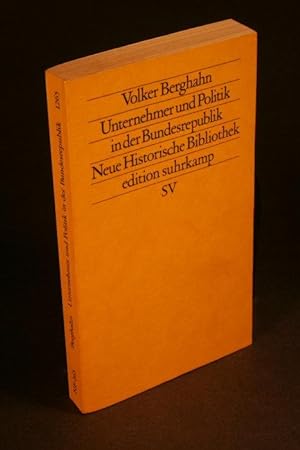 Seller image for Unternehmer und Politik in der Bundesrepublik. for sale by Steven Wolfe Books