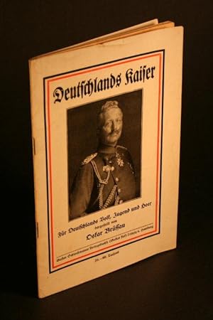 Bild des Verkufers fr Deutschlands Kaiser : fr Deutschlands Volk, Jugend und Heer. Mit 9 Abbildungen zum Verkauf von Steven Wolfe Books
