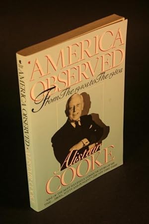 Seller image for America observed : from the 1940s to the 1980s. Selected and introduced by Ronald A. Wells for sale by Steven Wolfe Books