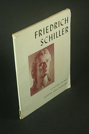 Imagen del vendedor de Friedrich Schiller : Sttten seines Lebens und Wirkens. a la venta por Steven Wolfe Books