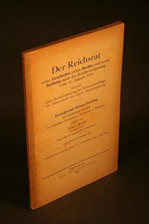 Seller image for Der Reichsrat. Seine Geschichte, seine Rechte und seine Stellung nach der Reichsverfassung vom 11. August 1919. Dargestellt unter Bercksichtigung der Reformvorschlge der Denkschrift der bayer. Staatsregierung. for sale by Steven Wolfe Books