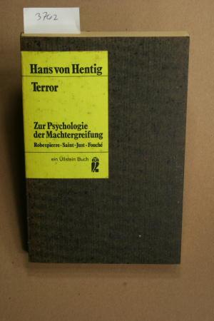 Image du vendeur pour Terror. Zur Psychologie der Machtergreifung. Robespierre, Saint-Just, Fouch. mis en vente par Steven Wolfe Books