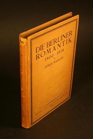 Imagen del vendedor de Die Berliner Romantik, 1800-1814. Ein Beitrag zur gemeinvlkischen Frage: Renaissance, Romantik, Restauration. a la venta por Steven Wolfe Books