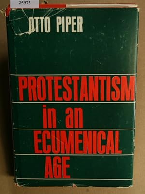 Image du vendeur pour Protestantism in an ecumenical age: its root, its right, its task. mis en vente par Steven Wolfe Books