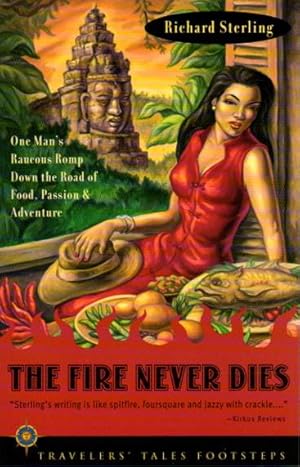 Bild des Verkufers fr THE FIRE NEVER DIES: One Man's Raucous Romp Down the Road of Food, Passion and Adventure. zum Verkauf von Bookfever, IOBA  (Volk & Iiams)