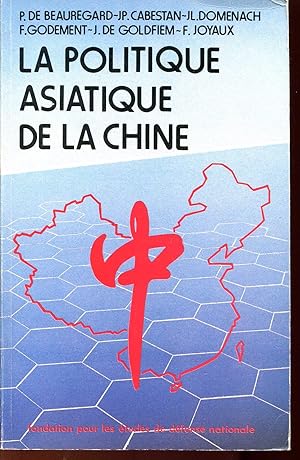 Bild des Verkufers fr La politique asiatique de la Chine zum Verkauf von Sylvain Par
