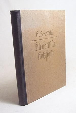 Seller image for Die gotische Holzfigur : Ihr Wesen und ihre Entstehung / Hubert Wilm for sale by Versandantiquariat Buchegger