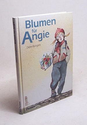 Seller image for Blumen fr Angie / Dieter Bongartz. Mit Bildern von Heribert Stragholz for sale by Versandantiquariat Buchegger