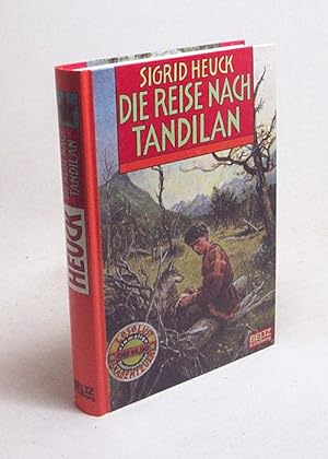 Bild des Verkufers fr Die Reise nach Tandilan : Abenteuer-Roman / Sigrid Heuck zum Verkauf von Versandantiquariat Buchegger