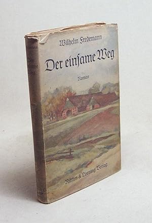 Bild des Verkufers fr Der einsame Weg : Roman / Wilhelm Fredemann zum Verkauf von Versandantiquariat Buchegger