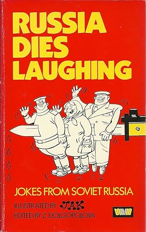 RUSSIA DIES LAUGHING: Jokes from Soviet Russia