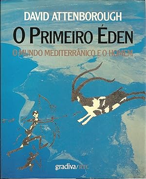 O PRIMEIRO ÉDEN. O Mundo Mediterrânico e o Homem