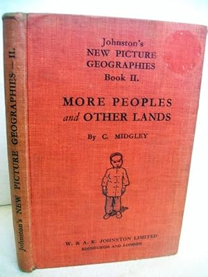 More Peoples and other Lands - Book II (W & A K Johnston's New Picture Geographies)