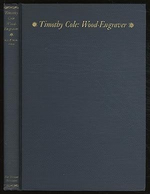 Image du vendeur pour Timothy Cole: Wood-Engraver mis en vente par Between the Covers-Rare Books, Inc. ABAA