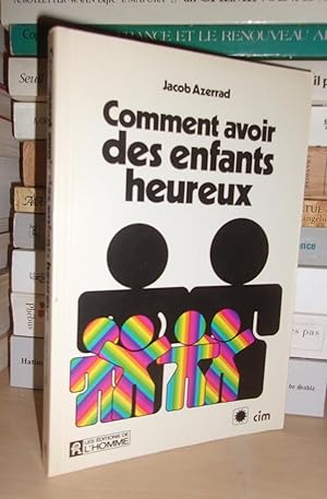 Seller image for COMMENT AVOIR DES ENFANTS HEUREUX for sale by Planet's books