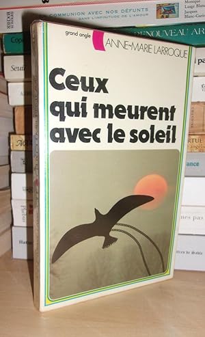 Seller image for CEUX QUI MEURENT AVEC LE SOLEIL for sale by Planet's books