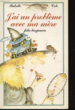 Seller image for J AI UN PROBLEME AVEC MA MERE for sale by Le-Livre
