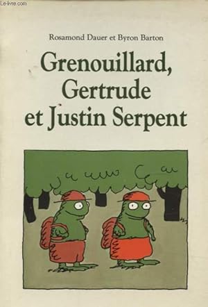 Seller image for GRENOUILLARD GERTRUDE ET JUSTIN SERPENT for sale by Le-Livre