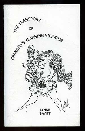 Seller image for The Transport of Grandma's Yearning Vibrator for sale by Between the Covers-Rare Books, Inc. ABAA