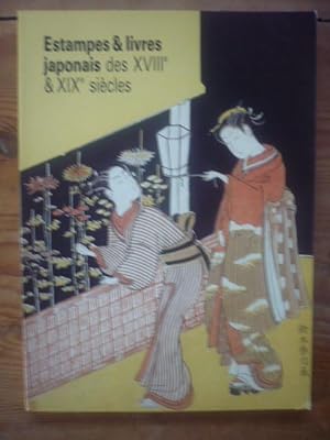 Seller image for Estampes et livres japonais des XVIIIe & XIXe sicles dans les collections de la Bibliothque royale Albert Ier for sale by D'un livre  l'autre