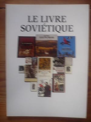 Le livre soviétique. Don fait à la Bibliothèque royale à l'occasion du 70e anniversaire de la Rév...