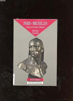Bild des Verkufers fr PARIS-BRUXELLES. AUTOUR DE RODIN ET MEUNIER zum Verkauf von Le-Livre