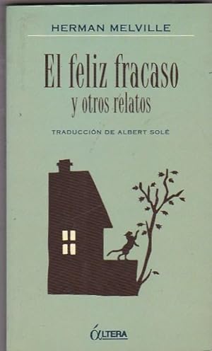 Seller image for El feliz fracaso y otros relatos for sale by LIBRERA GULLIVER