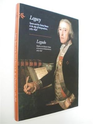 Image du vendeur pour LEGACY. SPAIN AND THE UNITED STATES IN THE AGE OF INDEPENDENCE 1763-1848. LEGADO. ESPAA Y LOS ESTADOS UNIDOS EN LA ERA DE LA INDEPENDENCIA, 1763-1848 mis en vente par LIBRERIA TORMOS