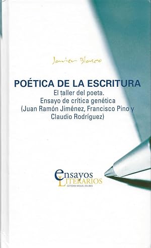 Imagen del vendedor de Potica de la escritura: El taller del poeta. Ensayo de crtica gentica (Juan Ramn Jimnez, Francisco Pino y Claudio Rodrguez) a la venta por Book Dispensary