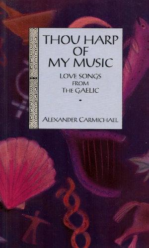 Seller image for THOU HARP OF MY MUSIC : Love Songs from the Gaelic for sale by Grandmahawk's Eyrie