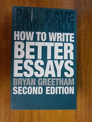 HOW TO WRITE BETTER ESSAYS