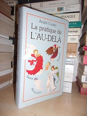 Seller image for LA PRATIQUE DE L'AU-DELA : Saints, Anges, Dmons et Revenants for sale by Planet's books