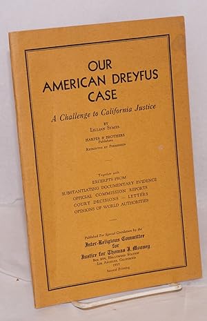 Seller image for Our American Dreyfus case: a challenge to California justice [reprinted from Harper's Magazine]. Together with excerpts from substantiating documentary evidence, official commission reports, court decisions, letters, opinions of world authorities for sale by Bolerium Books Inc.