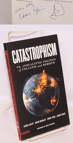 Imagen del vendedor de Catastrophism: The Apocalyptic Politics of Collapse and Rebirth a la venta por Bolerium Books Inc.