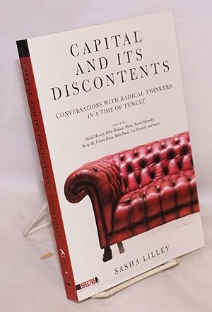 Seller image for Capital and Its Discontents: Conversations with Radical Thinkers in a Time of Tumult for sale by Bolerium Books Inc.