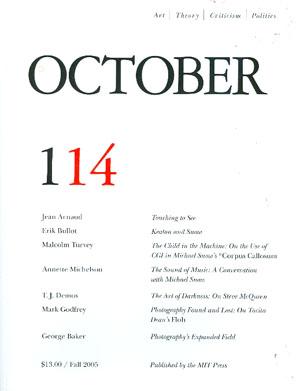 Image du vendeur pour OCTOBER 114: ART/ THEORY/ CRITICISM/ POLITICS - FALL 2005 mis en vente par Arcana: Books on the Arts