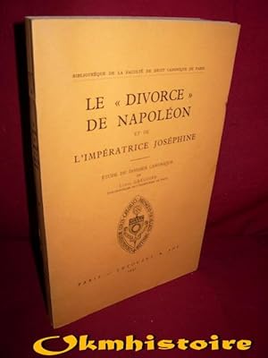 Le "DIVORCE" de Napoléon et de l' Impératrice Joséphine. ------ Etude du Dossier Canonique.