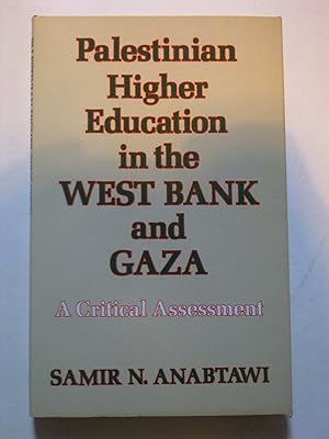 Palestinian Higher Education In The West Bank And Gaza - A Critical Assessment