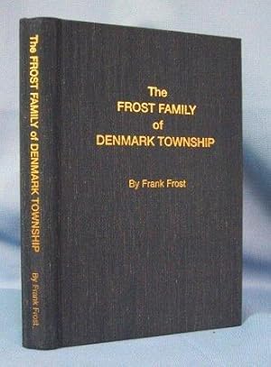 Immagine del venditore per THE FROST FAMILY OF DENMARK TOWNSHIP venduto da Nick Bikoff, IOBA