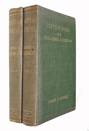 British Birds for Cages, Aviaries, and Exhibition. 2 vols.