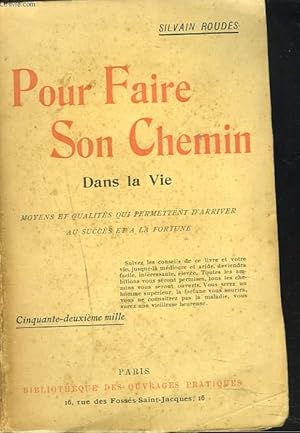 Imagen del vendedor de POUR FAIRE SON CHEMIN DANS LA VIE. Moyens et qualits qui permettent d'arriver au succs et  la fortune. a la venta por Le-Livre